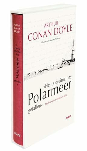 'Heute dreimal ins Polarmeer gefallen': Tagebuch einer arktischen Reise (mare-Klassiker)