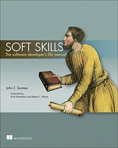 Soft Skills:The software developer's life manual