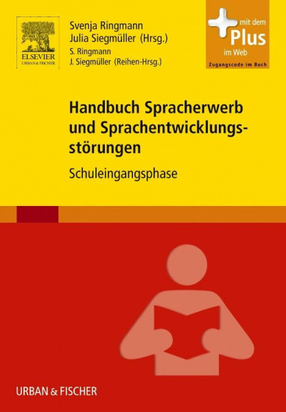 Handbuch Spracherwerb und Sprachentwicklungsstörungen: Schuleingangsphase - mit Zugang zum Elsevier-Portal