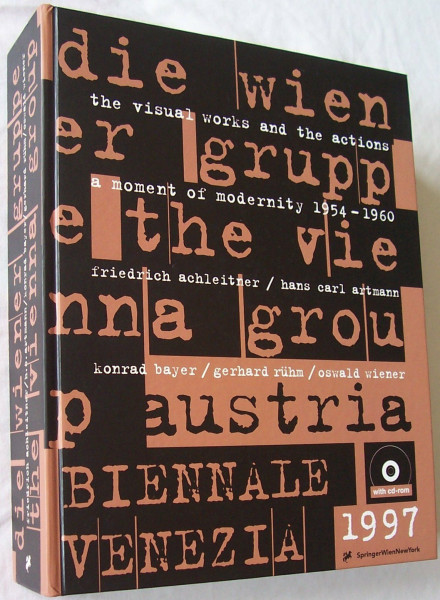 die wiener gruppe - the vienna group: ein moment der moderne 1954 - 1960 / die visuellen arbeiten und die aktionen - a moment of modernity 1954 - 1960 / the visual works and the actions