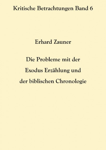 Die Probleme mit der Exodus Erzählung und der biblischen Chronologie