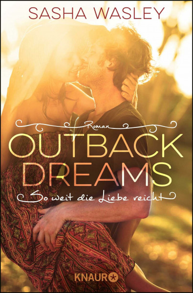 Outback Dreams. So weit die Liebe reicht: Roman (Die Outback-Sisters-Serie, Band 1)