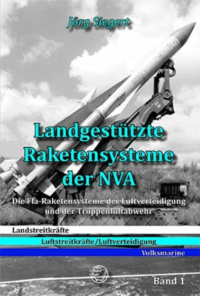 Landgestützte Raketensysteme der NVA: Die Fla-Raketensysteme der Luftverteidigung und der Truppenluftabwehr