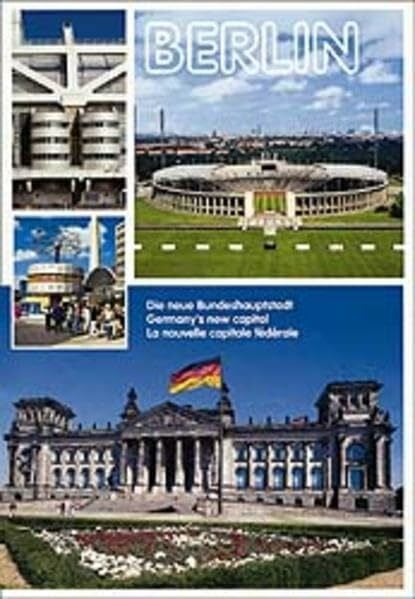 Berlin: Die neue Bundeshauptstadt /Germany's new capital /La nouvelle capitale fédérale