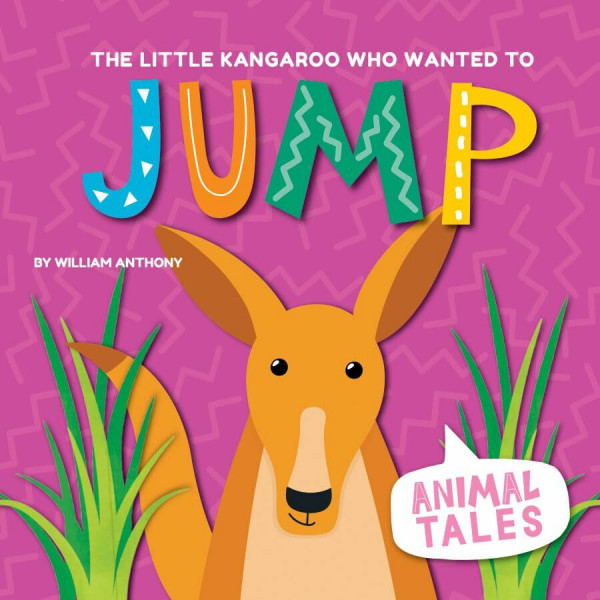 The Little Kangaroo Who Wanted to Jump (Animal Tales)