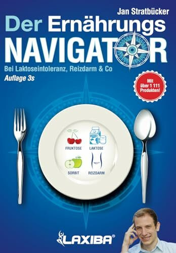 LAXIBA - Der Ernährungsnavigator 3s: Bei Laktoseintoleranz, Reizdarm & Co (Die Ernährungsnavigatorbücher)
