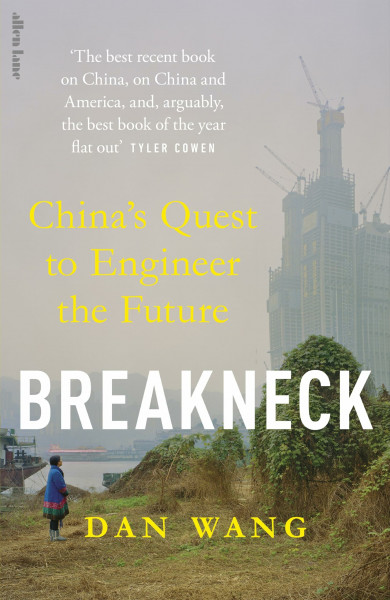 Breakneck: China's Quest to Engineer the Future