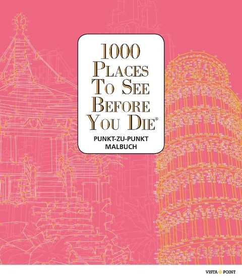 1000 Places To See Before You Die - Punkt-zu-Punkt Malbuch