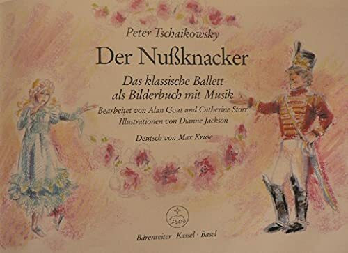 Der Nussknacker: Das Ballett als Bilderbuch mit Musik