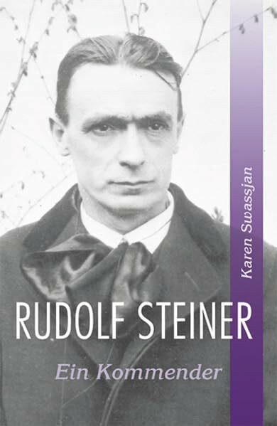 Rudolf Steiner: Ein Kommender