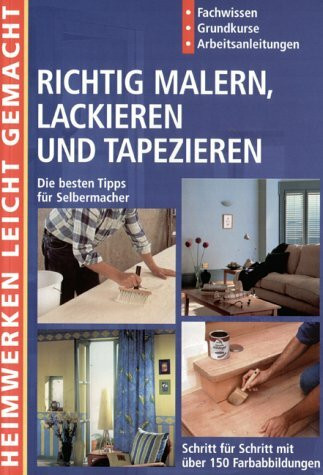Richtig Malern, Lackieren und Tapezieren