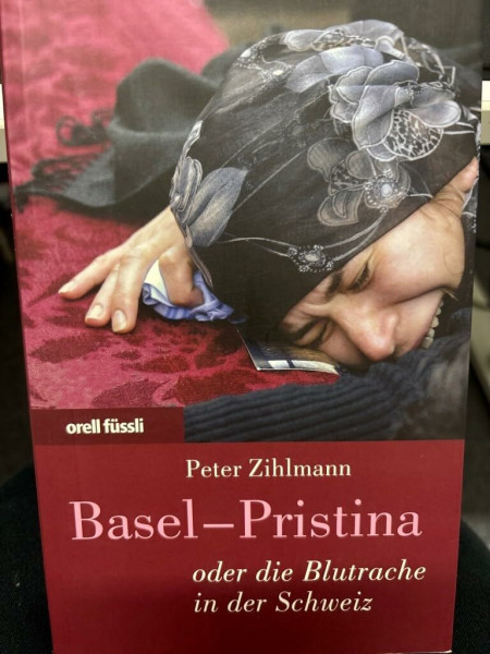 Basel - Pristina: Oder die Blutrache in der Schweiz
