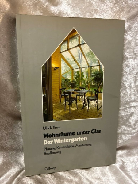 Der Wintergarten: Wohnräume unter Glas. Planung, Konstruktion, Ausstattung, Bepflanzung (... rund ums Haus)