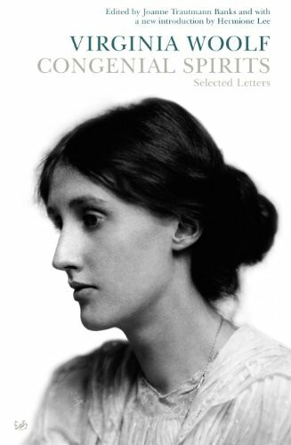 Congenial Spirits: Selected Letters of Virginia Woolf