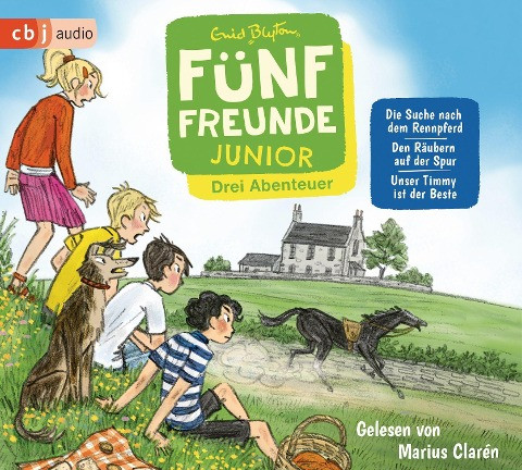 Fünf Freunde JUNIOR - Drei Abenteuer - Die Suche nach dem Rennpferd. Den Räubern auf der Spur. Unser Timmy ist der Beste