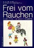 Frei vom Rauchen: Gezielt aufhören - und das Leben neu geniessen