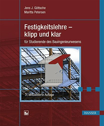 Festigkeitslehre - klipp und klar: für Studierende des Bauingenieurwesens