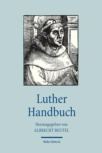 Luther Handbuch (Handbücher Theologie)