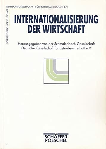 Internationalisierung der Wirtschaft: Eine Herausforderung an Betriebswirtschaft und Unternehmenspraxis. Kongress-Dokumentation 46. Dtsch. ... 1992, hrsg. v. d. Schmalenbach-Gesellschaft