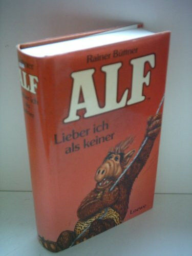 Rainer Büttner: Alf - Lieber ich als keiner