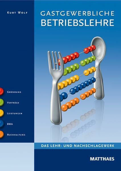 Gastgewerbliche Betriebslehre: Das Lehr- und Nachschlagewerk