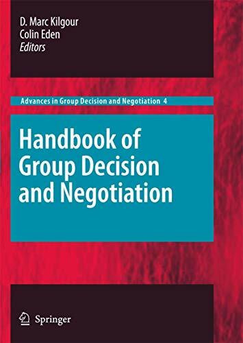 Handbook of Group Decision and Negotiation (Advances in Group Decision and Negotiation, 4, Band 4)