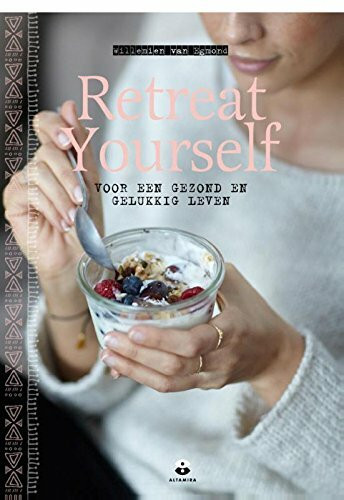 Retreat yourself: voor een gezond en gelukkig leven