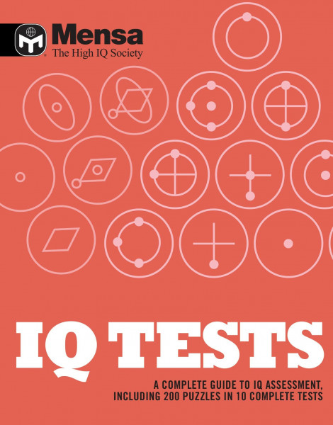 Mensa: IQ Tests: A Complete Guide to IQ Assessment
