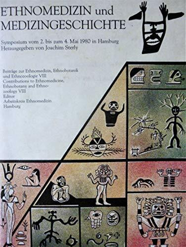 Ethnomedizin und Medizingeschichte. Symposion vom 2. bis zum 4. Mai 1980 in Hamburg