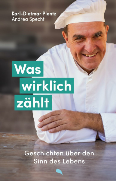 Was wirklich zählt: Geschichten über den Sinn des Lebens