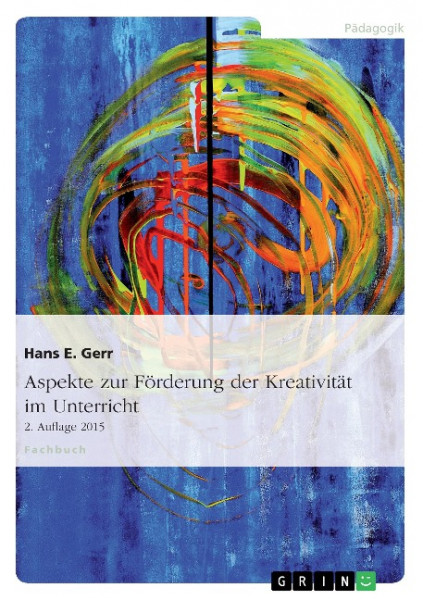 Aspekte zur Förderung der Kreativität im Unterricht
