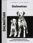 Dalmatian: A Comprehensive Guide to Owning and Caring for Your Dog (Comprehensive Owner's Guide)