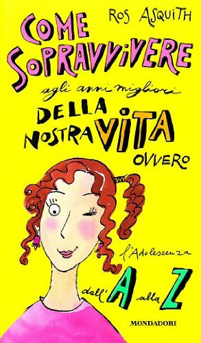 Come Sopravvivere Agli Anni Migliori Della Nostro Vita Ovvero : l'Ado (Ragazzine, Band 5)