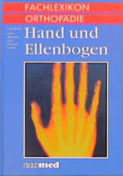 Fachlexikon Orthopädie, 6 Bde., Hand und Ellenbogen