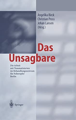 Das Unsagbare: Die Arbeit mit Traumatisierten im Behandlungszentrum für Folteropfer Berlin