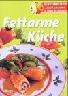 Fettarme Küche: Minutenrezepte schnell zubereitet in 10 bis 30 Minuten