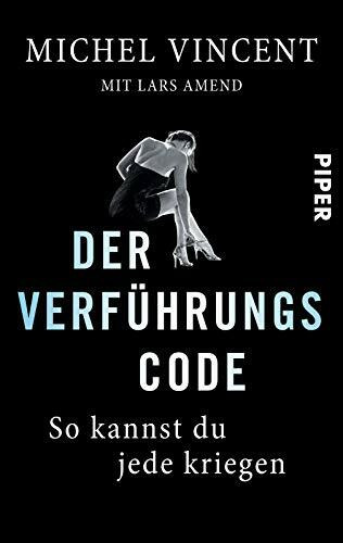 Der Verführungscode: So kannst du jede kriegen