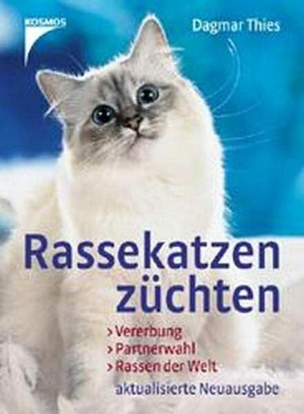 Rassekatzen züchten: Vererbung, Partnerwahl, Rassen der Welt