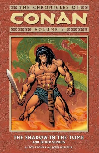 Chronicles Of Conan Volume 5: The Shadow In The Tomb And Other Stories