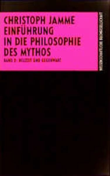 Einführung in die Philosophie des Mythos, 2 Bde., Bd.2, Neuzeit und Gegenwart