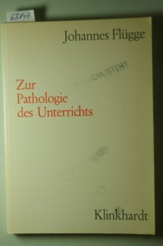 Zur Pathologie des Unterrichts