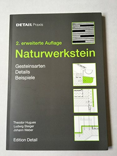 Naturwerkstein: Gesteinsarten, Details, Vorkommen (DETAIL Praxis)
