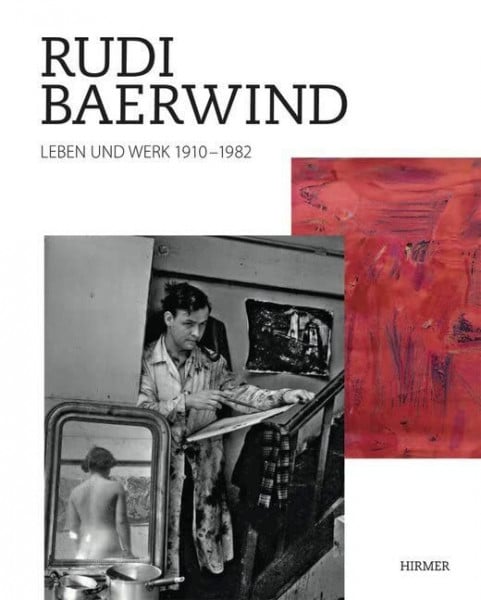 Rudi Baerwind: 1910–1982 Leben und Werk