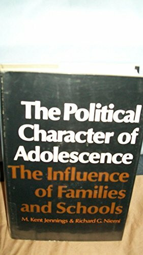 Political Character of Adolescence: The Influence of Families and Schools (Princeton Legacy Library, 1788)