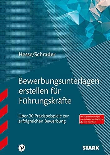 STARK Bewerbungsunterlagen erstellen für Führungskräfte: Über 30 Praxisbeispiele zur erfolgreichen Bewerbung. Zum Download: alle Musterbewerbungen zum individuellen Bearbeiten (Bewerbungsratgeber)