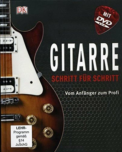 Gitarre Schritt für Schritt: Vom Anfänger zum Profi