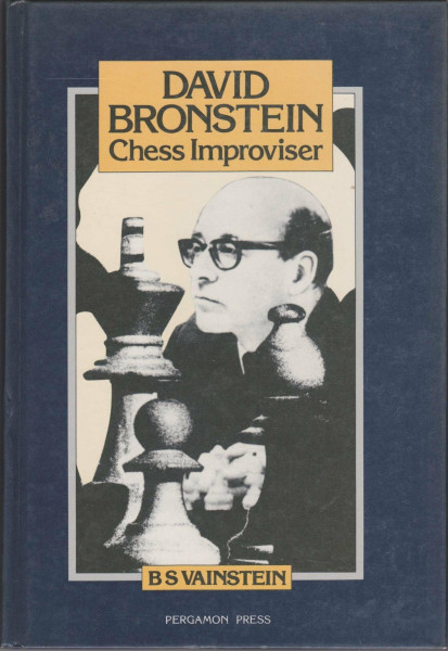 David Bronstein: Chess Improviser (Pergamon Russian Chess Series)