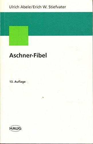 Aschner-Fibel. Die wirkungsvollsten konstitutionstherapeutischen Methoden nach Aschner