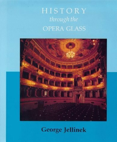 History Through the Opera Glass: From the Rise of Caesar to the Fall of Napoleon