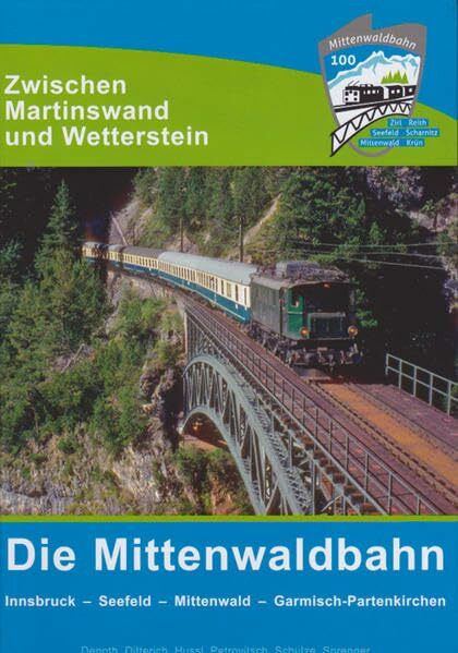 Die Mittenwaldbahn: Zwischen Martinswand und Wetterstein